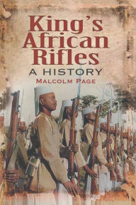 Title: King's African Rifles: A History, Author: Malcolm Page