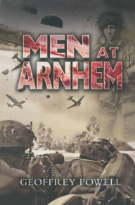 Title: Men At Arnhem, Author: Geoffrey Powell