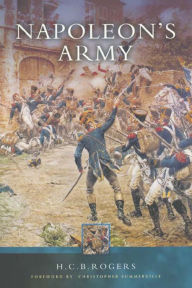 Title: Napoleon's Army, Author: H. C. B. Rogers