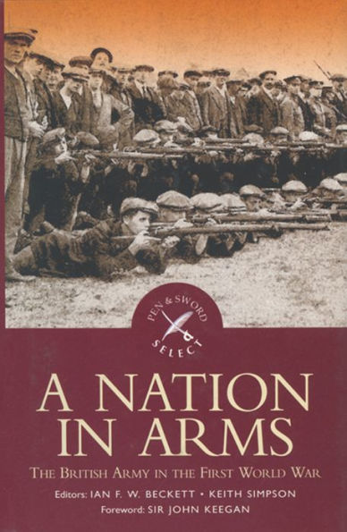 A Nation in Arms: The British Army in the First World War