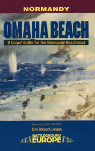 Title: Omaha Beach: V Corps' Battle for the Normandy Beachhead, Author: Tim Kilvert-Jones