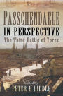 Passchendaele in Perspective: The Third Battle of Ypres