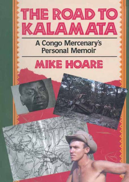 The Road to Kalamata: A Congo Mercenary's Personal Memoir