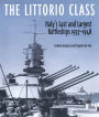 The Littorio Class: Italy's Last and Largest Battleships 1937-1948