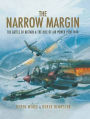 The Narrow Margin: The Battle of Britain & the Rise of Air Power, 1930-1940