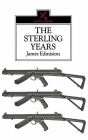 The Sterling Years: Small Arms and the Men