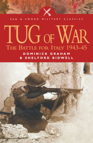 Title: Tug of War: The Battle for Italy 1943-1945, Author: Shelfold Bidwell