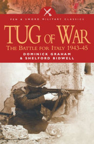 Title: Tug of War: The Battle for Italy, 1943-1945, Author: Dominick Graham