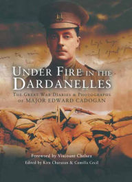 Title: Under Fire in the Dardanelles, Author: Camilla Cecil