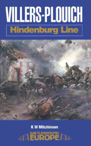 Title: Villers-Plouich: Hindenburg Line, Author: K. W. Mitchinson