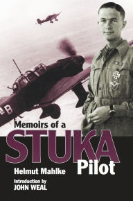 Title: Memoirs of a Stuka Pilot, Author: Helmit Mahlke