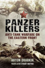 Panzer Killers: Anti-Tank Warfare on the Eastern Front