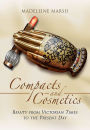 Compacts and Cosmetics: Beauty from Victorian times to the Present Day