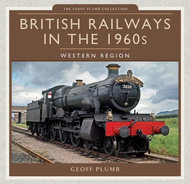 British Railways in the 1960s: Western Region by Geoff Plumb, Geoff M ...