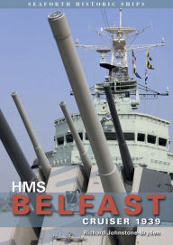 Title: HMS Belfast: Cruiser 1939, Author: Richard Johnstone-Bryden