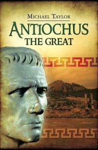 Title: Antiochus the Great, Author: Michael Taylor
