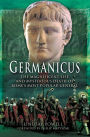 Germanicus: The Magnificent Life and Mysterious Death of Rome's Most Popular General