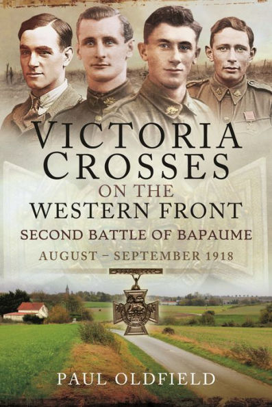 Victoria Crosses on the Western Front - Second Battle of Bapaume: August - September 1918