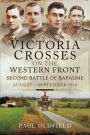 Victoria Crosses on the Western Front - Second Battle of Bapaume: August - September 1918