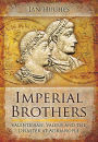 Imperial Brothers: Valentinian, Valens and the Disaster at Adrianople