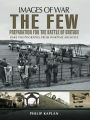 The Few: Preparation for the Battle of Britain