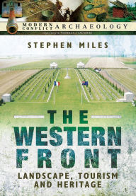 Title: The Western Front: Landscape, Tourism and Heritage, Author: Stephen  Miles