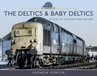 Title: The Deltics and Baby Deltics: A Tale of Success and Failure, Author: Andrew Fowler