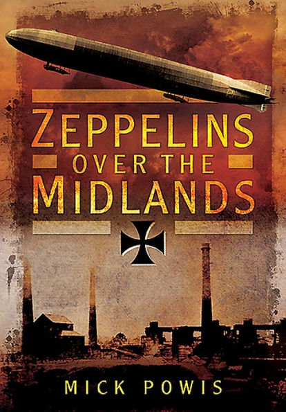 Zeppelins Over the Midlands: The Air Raids of 31st January 1916