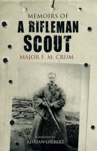 Title: Memoirs of a Rifleman Scout, Author: F. M. Crum
