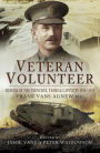 Veteran Volunteer: Memoir of the Trenches, Tanks & Captivity, 1914-1919