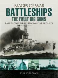 Title: Battleships: The First Big Guns, Author: Philip Kaplan