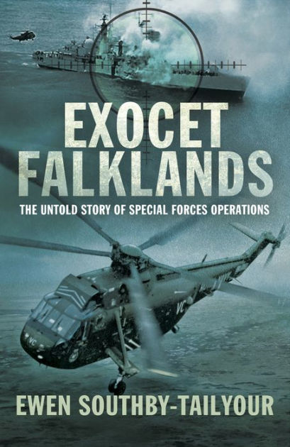 Exocet Falklands: The Untold Story of Special Forces Operations by Ewen ...