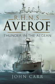 Title: RHNS Averof: Thunder in the Aegean, Author: John Carr