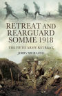 Retreat and Rearguard, Somme 1918: The Fifth Army Retreat
