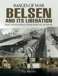 Title: Belsen and Its Liberation, Author: Ian Baxter