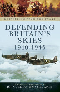 Title: Defending Britain's Skies, 1940-1945, Author: John Grehan