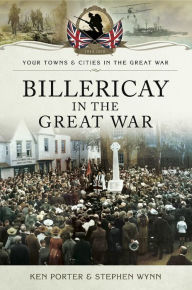 Title: Billericay in the Great War, Author: Ken Porter