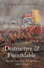 Destructive & Formidable: British Infantry Firepower, 1642-1756