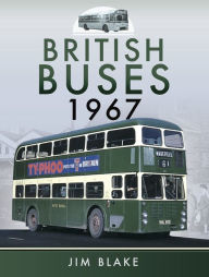 Title: British Buses 1967, Author: Jim Blake