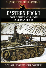 Title: Eastern Front: Encirclement and Escape by German Forces, Author: Bob Carruthers