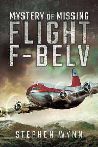 Title: Mystery of Missing Flight F-BELV, Author: Stephen Wynn