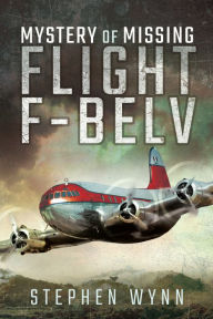 Title: Mystery of Missing Flight F-BELV, Author: Stephen Wynn