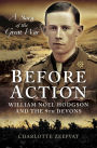 Before Action: William Noel Hodgdon and the 9th Devons, A Story of the Great War