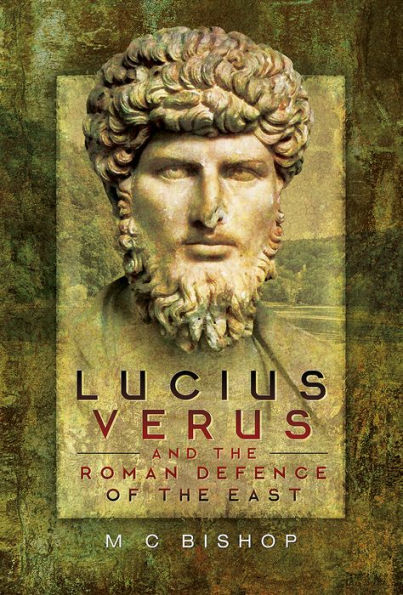 Lucius Verus and the Roman Defence of the East