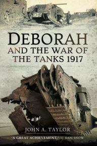 Title: Deborah and the War of the Tanks, Author: John Taylor