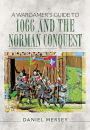 A Wargamer's Guide to 1066 and the Norman Conquest