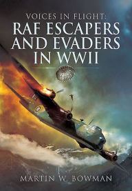 Title: RAF Escapers and Evaders in WWII, Author: Martin W. Bowman