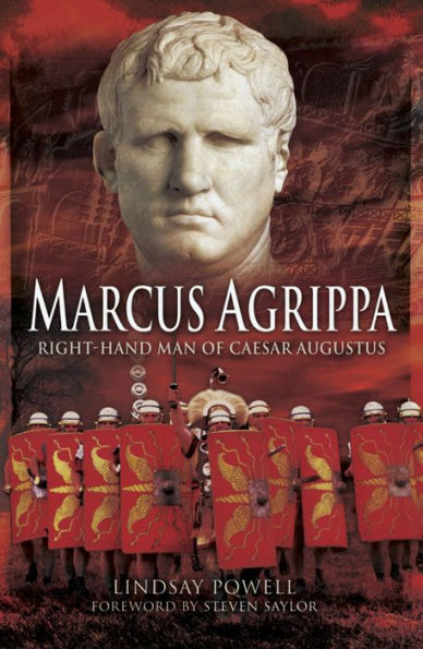 Marcus Agrippa: Right-Hand Man of Caesar Augustus