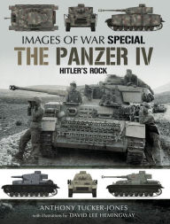 Title: The Panzer IV: Hitler's Rock, Author: Anthony Tucker-Jones
