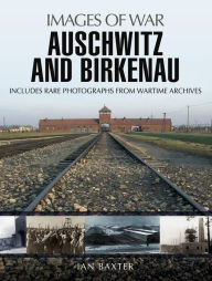 Title: Auschwitz and Birkenau, Author: Ian Baxter